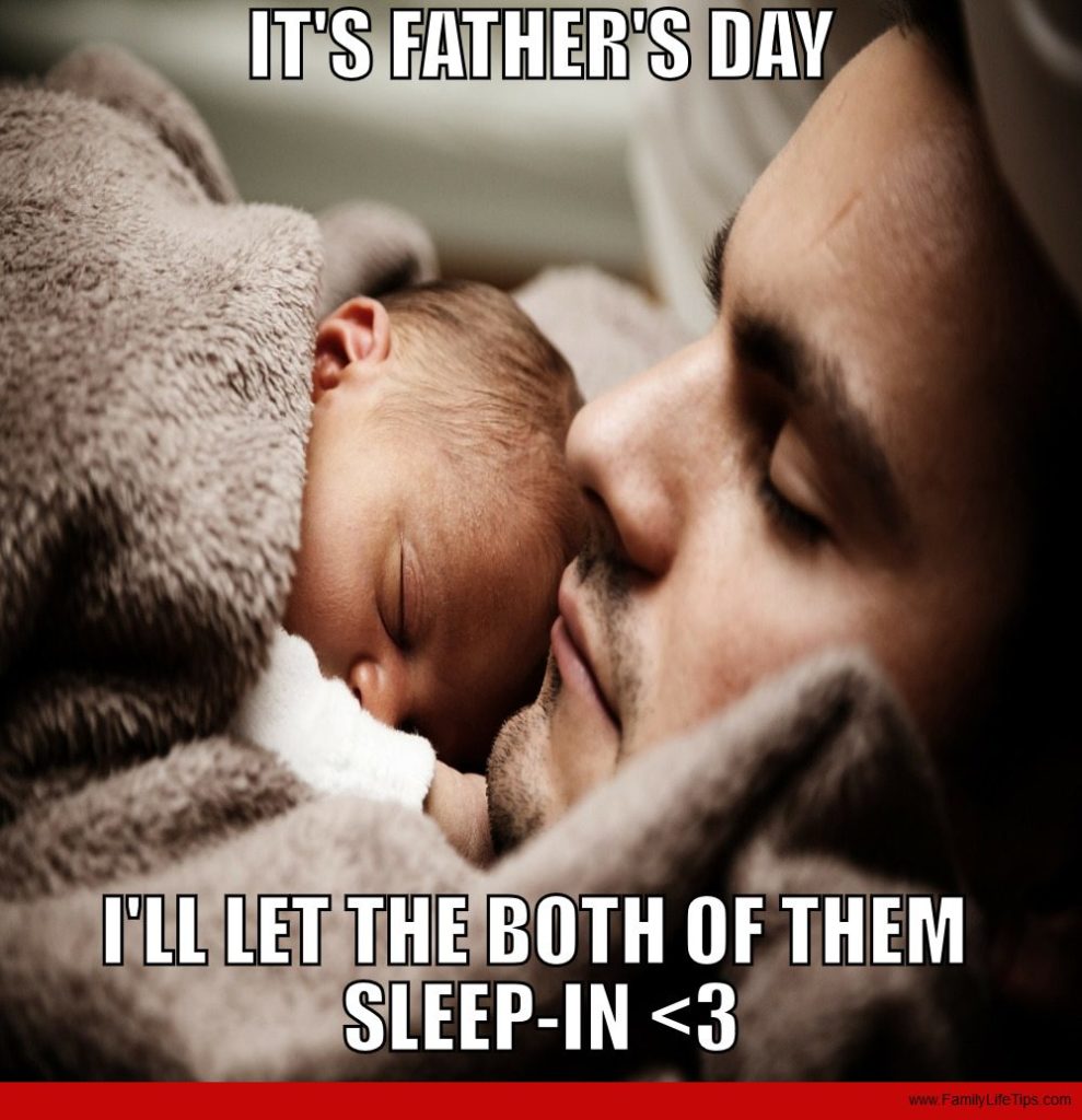 It's Fathers Day - I'll let them both sleep-in