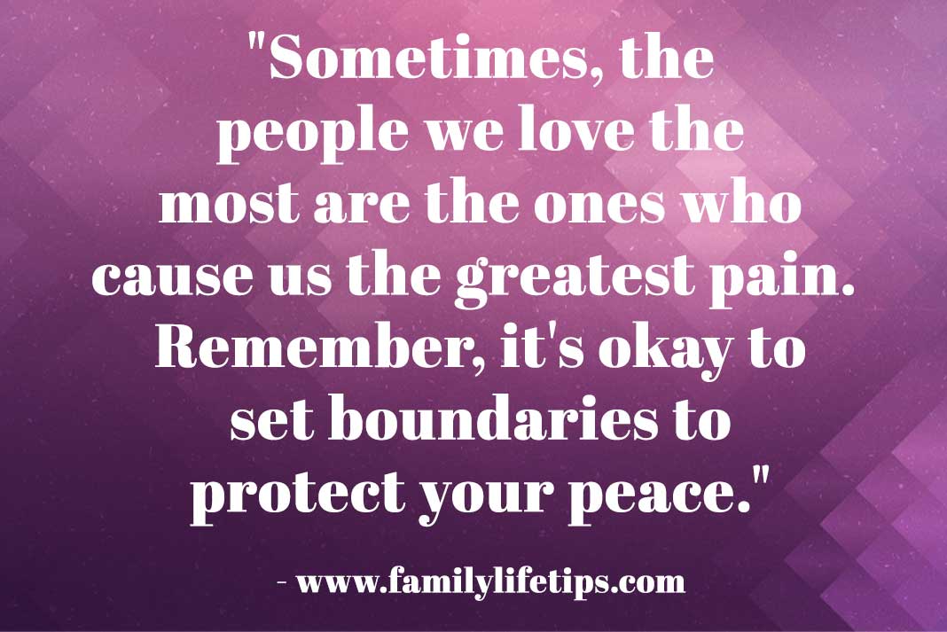 Sometimes the people we love the most are the ones - Family Life Tips Magazine