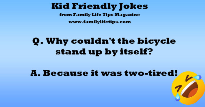 Kid Friendly Jokes Q. Why couldn't the bicycle stand up by itself