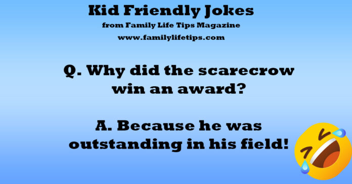 Kid Friendly Jokes Q. Why did the scarecrow win an award